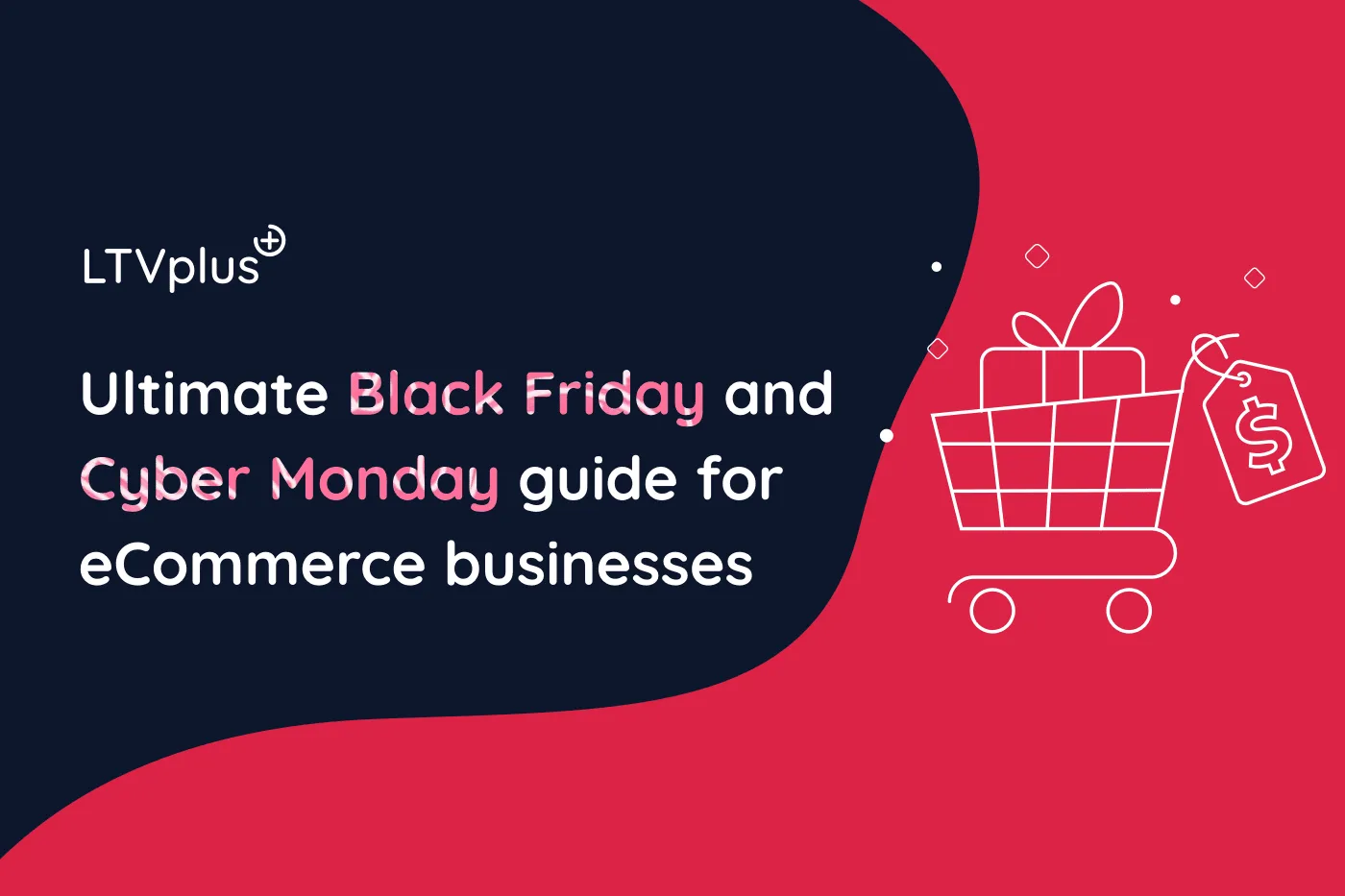 Ultimate Black Friday and Cyber Monday guide for eCommerce businesses